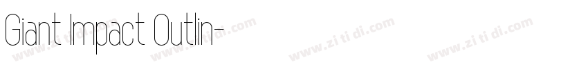 Giant Impact Outlin字体转换 Giant Impact Outlin字体转换